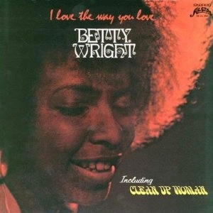 BETTY WRIGHT / ベティ・ライト / I LOVE THE WAY YOU LOVE
