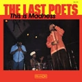 LAST POETS / ラスト・ポエッツ / THIS IS MADNESS