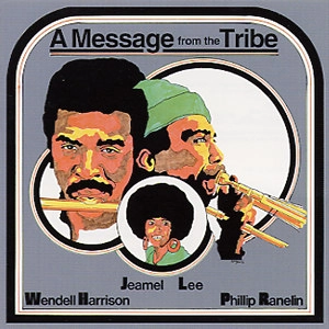 WENDELL HARRISON / ウェンデル・ハリソン / A MESSAGE FROM THE TRIBE / MESSAGE FROM THE TRI