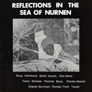 DOUG HAMMOND / ダグ・ハモンド / REFLECTIONS IN THE SEA OF NURNEN