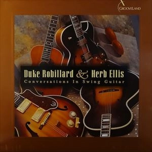 DUKE ROBILLARD / デューク・ロビラード / CONVERSATIONS IN SWING GUITAR