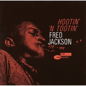 FRED JACKSON / フレッド・ジャクソン / HOOTIN' 'N TOOTIN'