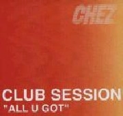 CLUB SESSION / ALL U GOT