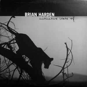 BRIAN HARDEN / INSTINCTIVE STATE OF