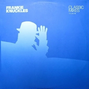FRANKIE KNUCKLES / フランキー・ナックルズ / CLASSIC MIXES VOL.1
