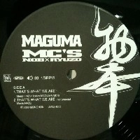 MAGUMA MC's / マグマMC's / ＴＨＡＴ’Ｓ　ＷＨＡＴ　ＷＥ　ＡＲＥ