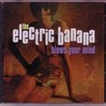 ELECTRIC BANANA / エレクトリック・バナナ / BLOWS YOUR MIND