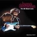 JORGE SANTANA / ホルヘ・サンタナ / IT'S ALL ABOUT LOVE