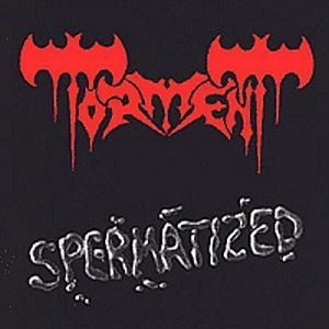 TORMENT / SPERMATIZED