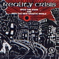 REALITY CRISIS / OPEN THE DOOR AND INTO THE NEW CHAOTIC WOR