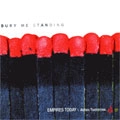 BURY ME STANDING / バリーミースタンディング / EMPIRES TODAY/ASHES TOMORROW