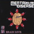 MENTAL DISEASE / メンタルディジーズ / 潜脳ＢＲＡＩＮＤＩＶＥ