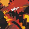 OVER IT / オーバーイット / ＴＩＭＩＮＧ　ＩＳＥＶＥＲＹＴＨＩＮＧ