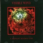 VISIBLE WIND / ヴィジブル・ウィンド / A MOMENT BEYOND TIME