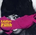 V.A. / ALL THE LADIES NEED FUNK-ALL GIRL FUNK AND