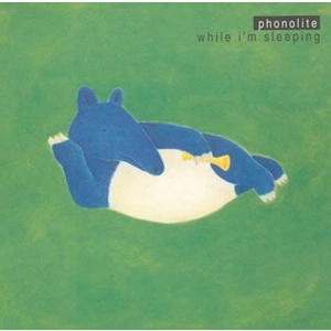 phonolite / while i‘m sleeping