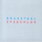 BRAAXTAAL / SPEECHLOS