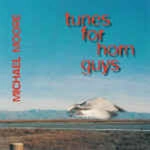 MICHAEL MOORE / マイケル・ムーア / TUNES FOR HORN GUYS