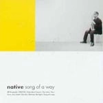 NATIVE (JAZZ) / ネイティヴ / ソング・オブ・ア・ウエイ
