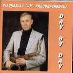 VIACHESLAV PREOBRAZHENSKI / DAY BY DAY