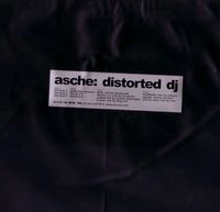 ASCHE / アッシェ / DISTORTED DJ