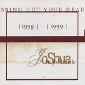 JOSHUA FIT FOR BATTLE / ヨシュアフィットフォーバトル / BRING OUT YOUR DEAD