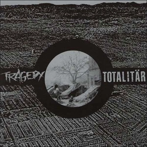 TRAGEDY : TOTALITAR / TRAGEDY:TOTALITAR