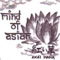 MIND OF ASIAN / マインドオブエイジアン / AKAI HANA