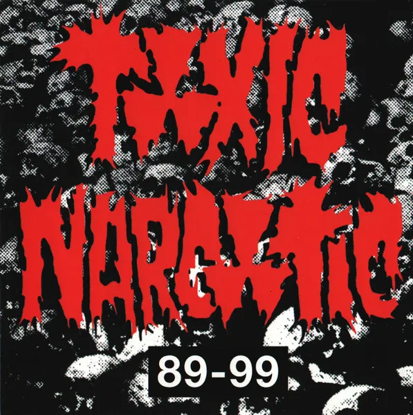 TOXIC NARCOTIC / トキシックナルコティック / 89-99