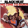 BLACK HEAT / ブラック・ヒート / NO TIME TO BURN