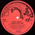 ETHEL BEATTY / (REISSUE) I KNOW YOU CARE + IT'S YOUR LOVE
