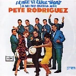 PETE RODRIGUEZ (BOOGALOO) / ピート・ロドリゲス / I LIKE IT LIKE THAT (A MI ME GUSTA ASI)