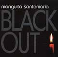 MONGUITO SANTAMARIA / モンギート・サンタマリア / BLACK OUT