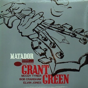 GRANT GREEN / グラント・グリーン / マタドール