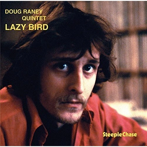 DOUG RANEY / ダグ・レイニー / LAZY BIRD