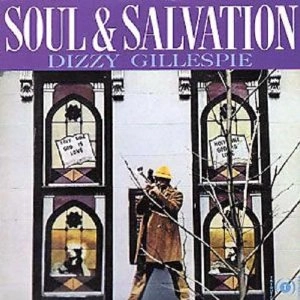 DIZZY GILLESPIE / ディジー・ガレスピー / SOUL & SALVATION