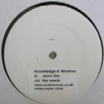 KNOWLEDGE & WISDOM / MORE FIRE