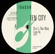 TEN CITY / テン・シティ / THAT'S THE WAY LOVE IS