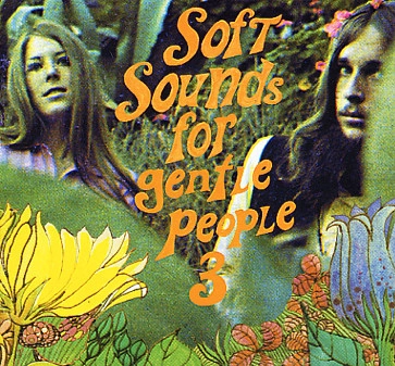 V.A. (SOFT ROCK/BUBBLEGUM) / SOFT SOUNDS FOR GENTLE PEOPLE 3