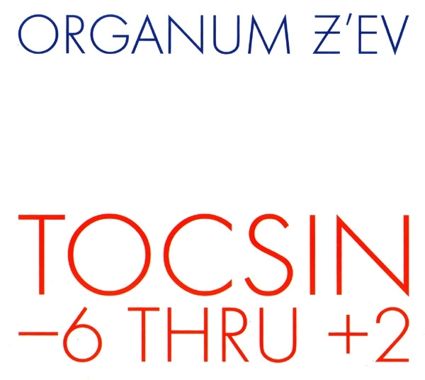 ORGANUM / Z'EV / TOCSIN -6 THRU +2 [CD]