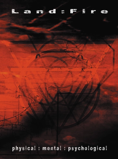 LAND : FIRE / ランド：ファイア / PHYSICAL : MENTAL : PSYCHOLOGICAL