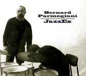 BERNARD PARMEGIANI / ベルナルド・パルメジャーニ / JAZZEX