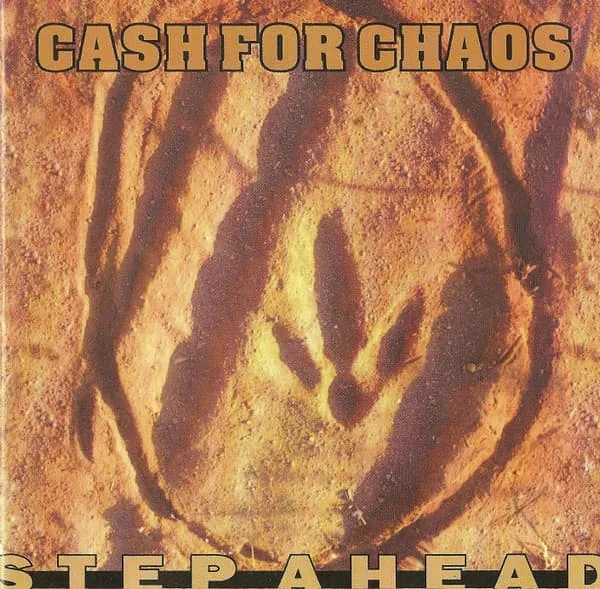 CASH FOR CHAOS / STEP AHEAD