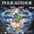 MARAUDER / LIFE ?