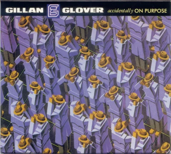 IAN GILLAN & ROGER GLOVER / イアン・ギラン&ロジャー・グローバー / ACCIDENTALLY ON PURPOSE<DIGI>