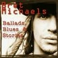 BRET MICHAELS / ブレット・マイケルズ / BALLADS,BLUES & SHORT STORIES