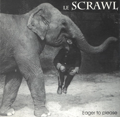 LE SCRAWL / EAGER TO PLEASE