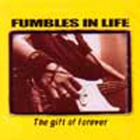 FUMBLES IN LIFE / ファンブルズインライフ / GIFT OF FOREVER