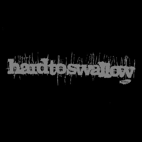 HARD TO SWALLOW / ハードトゥスワロウ / HARD TO SWALLOW