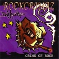 ROCKCRIMAZ / ＣＲＩＭＥ　ＯＦ　ＲＯＣＫ